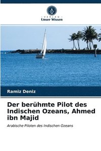 bokomslag Der beruhmte Pilot des Indischen Ozeans, Ahmed ibn Majid