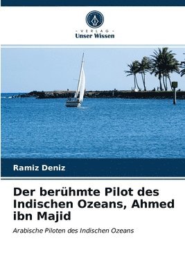 Der beruhmte Pilot des Indischen Ozeans, Ahmed ibn Majid 1