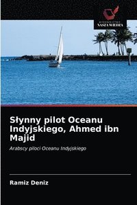 bokomslag Slynny pilot Oceanu Indyjskiego, Ahmed ibn Majid