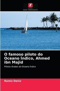 bokomslag O famoso piloto do Oceano ndico, Ahmed ibn Majid