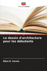 bokomslag Le dessin d'architecture pour les dbutants