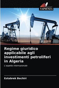 bokomslag Regime giuridico applicabile agli investimenti petroliferi in Algeria