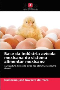 bokomslag Base da industria avicola mexicana do sistema alimentar mexicano