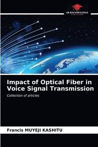bokomslag Impact of Optical Fiber in Voice Signal Transmission
