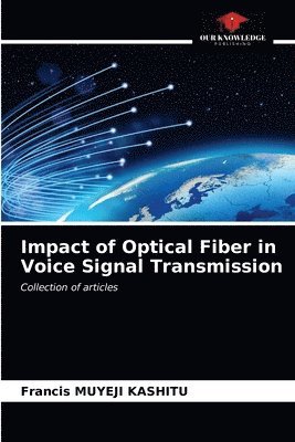 Impact of Optical Fiber in Voice Signal Transmission 1