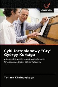 bokomslag Cykl fortepianowy Gry Gyoergy Kurtaga