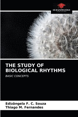 Edizângela F C Souza, Thiago M Fernandes, Edizângela F. C. Souza, Thiago M. Fernandes - Study of Biological Rhythms, Häftad