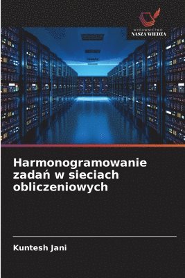 Harmonogramowanie zada&#324; w sieciach obliczeniowych 1