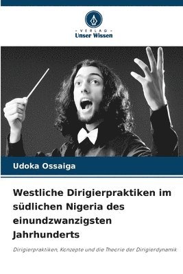 bokomslag Westliche Dirigierpraktiken im sdlichen Nigeria des einundzwanzigsten Jahrhunderts