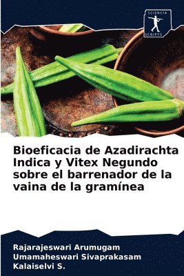 Bioeficacia de Azadirachta Indica y Vitex Negundo sobre el barrenador de la vaina de la gramnea 1