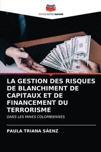 bokomslag La Gestion Des Risques de Blanchiment de Capitaux Et de Financement Du Terrorisme