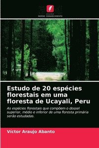 bokomslag Estudo de 20 espcies florestais em uma floresta de Ucayali, Peru