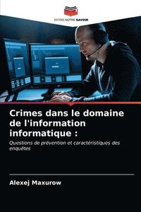 bokomslag Crimes dans le domaine de l'information informatique