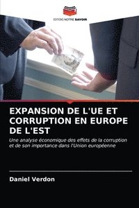 bokomslag Expansion de l'Ue Et Corruption En Europe de l'Est