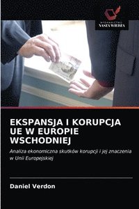 bokomslag Ekspansja I Korupcja Ue W Europie Wschodniej