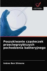 bokomslag Poszukiwanie cz&#261;steczek przeciwgrzybiczych pochodzenia bakteryjnego