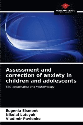 Assessment and correction of anxiety in children and adolescents 1