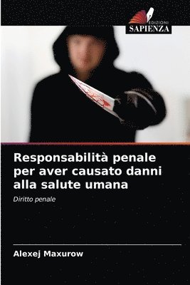 Responsabilit penale per aver causato danni alla salute umana 1