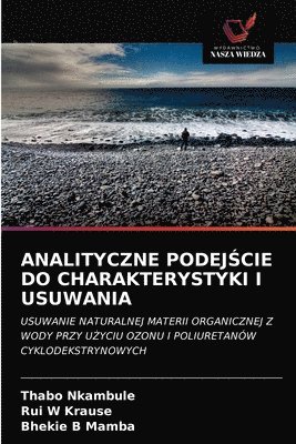 Thabo Nkambule, Rui W Krause, Bhekie B Mamba, Rui W. Krause - Analityczne PodejŚcie Do Charakterystyki I Usuwania, Häftad