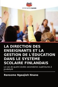 bokomslag La Direction Des Enseignants Et La Gestion de l'ducation Dans Le Systme Scolaire Finlandais