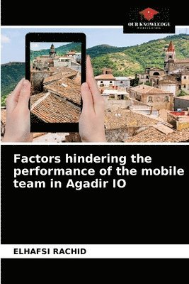 Factors hindering the performance of the mobile team in Agadir IO 1