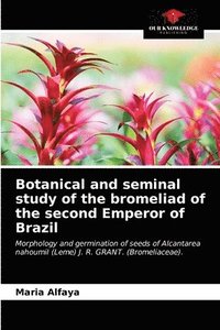 bokomslag Botanical and seminal study of the bromeliad of the second Emperor of Brazil