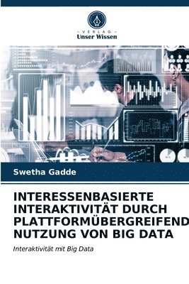 bokomslag Interessenbasierte Interaktivitt Durch Plattformbergreifende Nutzung Von Big Data