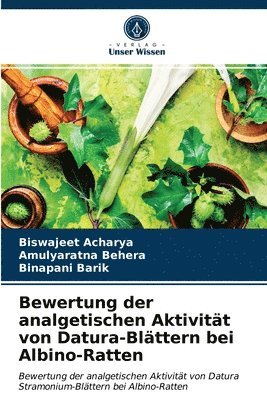 bokomslag Bewertung der analgetischen Aktivitt von Datura-Blttern bei Albino-Ratten