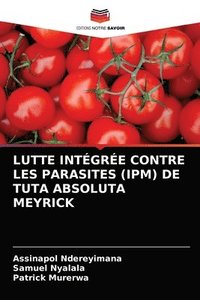 bokomslag Lutte Integree Contre Les Parasites (Ipm) de Tuta Absoluta Meyrick