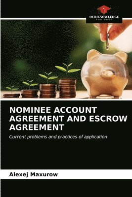Alexej Maxurow - Nominee Account Agreement and Escrow Agreement, Häftad