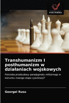 bokomslag Transhumanizm I posthumanizm w dzialaniach wojskowych