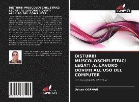Orhan Korhan - Disturbi Muscoloscheletrici Legati Al Lavoro Dovuti All'uso del Computer, Häftad