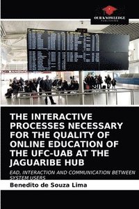 bokomslag The Interactive Processes Necessary for the Quality of Online Education of the Ufc-Uab at the Jaguaribe Hub