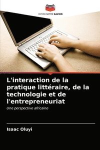 bokomslag L'interaction de la pratique litteraire, de la technologie et de l'entrepreneuriat