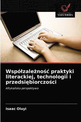 Wspolzale&#380;no&#347;c praktyki literackiej, technologii i przedsi&#281;biorczo&#347;ci 1