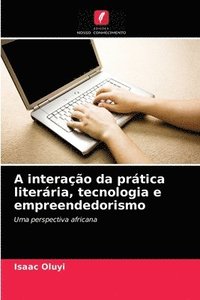 bokomslag A interacao da pratica literaria, tecnologia e empreendedorismo