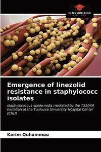 bokomslag Emergence of linezolid resistance in staphylococc isolates