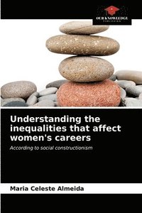 bokomslag Understanding the inequalities that affect women's careers