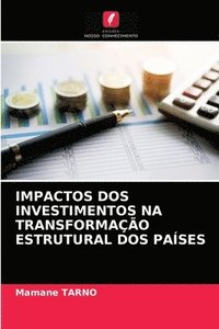 bokomslag Impactos DOS Investimentos Na Transformacao Estrutural DOS Paises