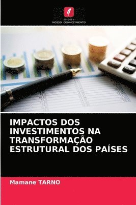 bokomslag Impactos DOS Investimentos Na Transformacao Estrutural DOS Paises