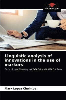 Mark Lopez Chuimbe - Linguistic analysis of innovations in the use of markers, Häftad