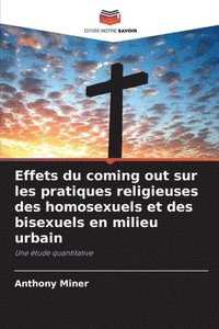 bokomslag Effets du coming out sur les pratiques religieuses des homosexuels et des bisexuels en milieu urbain