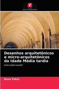 bokomslag Desenhos arquitetonicos e micro-arquitetonicos da Idade Media tardia