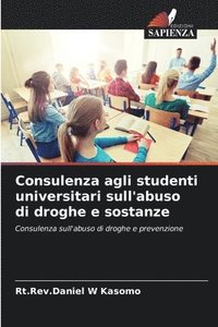 bokomslag Consulenza agli studenti universitari sull'abuso di droghe e sostanze