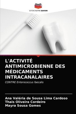 bokomslag L'Activit Antimicrobienne Des Mdicaments Intracanalaires