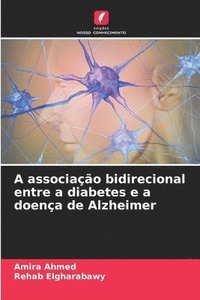 bokomslag A associação bidirecional entre a diabetes e a doença de Alzheimer