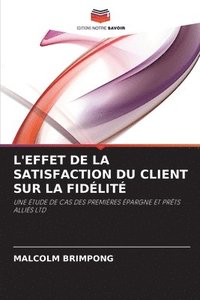bokomslag L'Effet de la Satisfaction Du Client Sur La Fidelite
