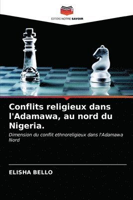 Conflits religieux dans l'Adamawa, au nord du Nigeria. 1