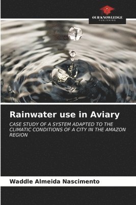 Rainwater use in Aviary 1