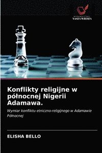 bokomslag Konflikty religijne w plnocnej Nigerii Adamawa.